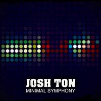 Josh Ton - Minimal Symphony