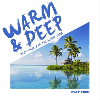 Various Artists - Warm & Deep - Deep House for the Sunny Days