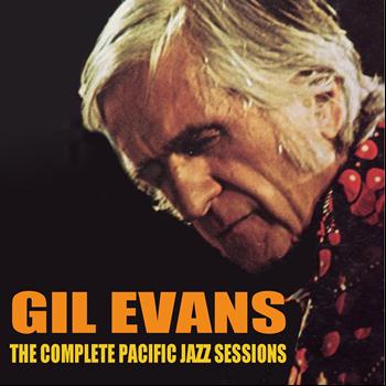 Gil Evans - Gil Evans: The Complete Pacific Jazz Sessions