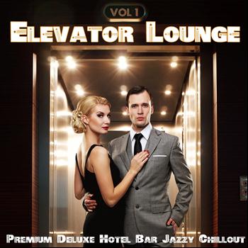 Various Artists - Elevator Lounge (Premium Deluxe Hotel Bar Jazzy Swing Cafe Chillout Collection)
