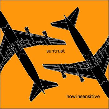 Suntrust - How Insensitive