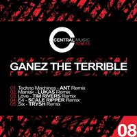 Ganez The Terrible - Central Music Ltd Remixs, Vol. 8
