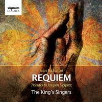 The King's Singers - Jean Richafort: Requiem - Tributes to Josquin Desprez