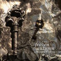 The Frozen Autumn - Is Anybody There?