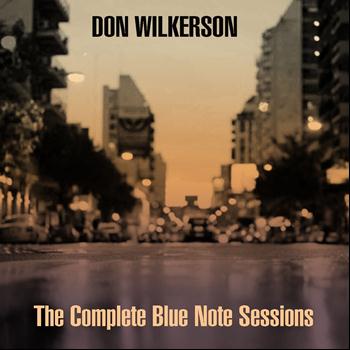 Don Wilkerson - Don Wilkerson: The Complete Blue Note Sessions