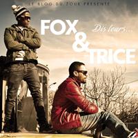 Fox & Trice - Dis leurs