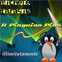 Michele Tarasik - Il Pinguino Pino (Illimitatamente)