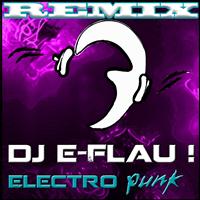 Dj E-Flau! - Electro Punk
