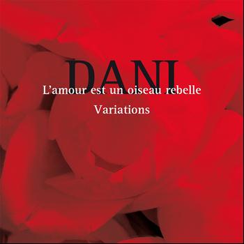 Dani - L' amour est un oiseau rebelle (Variations)