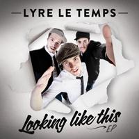 Lyre le temps - Looking Like This EP (Explicit)