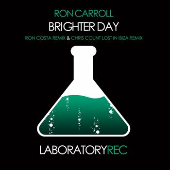 Ron Carroll - Brighter Day (Ron Costa Remix & Chris Count Lost in Ibiza Remix)