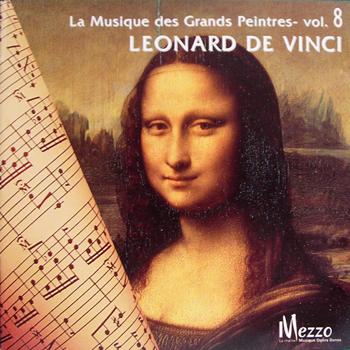 Various Artists - La Musique des Grands Peintres (Famous Painters' Music Collection): Léonard de Vinci, Vol. 8/16