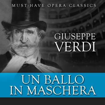 Various Artists - Un Ballo in Maschera - Must-Have Opera Highlights