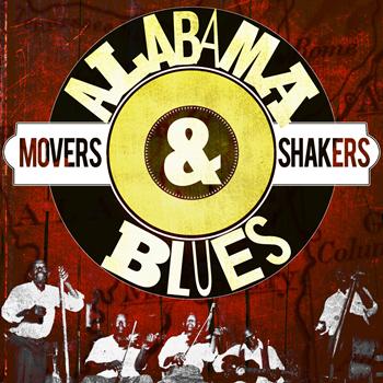 Various Artists - Alabama Blues Shakers & Makers