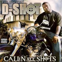 D-Shot - Callin All Shots (Explicit)