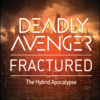 Deadly Avenger - Fractured