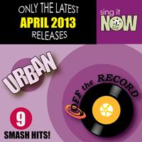 Off the Record - April 2013 Urban Smash Hits