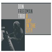 Don Friedman Trio - A Day in the City
