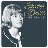Skeeter Davis - Here's the Answer