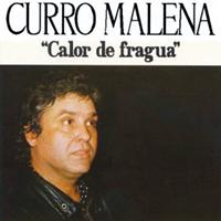 Curro Malena - Calor de Fragua