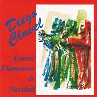 Diego Clavel - Cantes Flamencos de Navidad