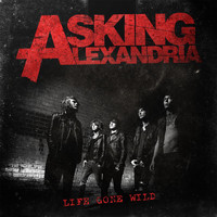 Asking Alexandria - Life Gone Wild EP (Explicit)