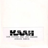 Kaah - Dom tittar när jag dansar (Soblue Remix)