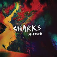 Sharks - Selfhood (Explicit)