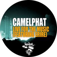 CamelPhat - Live For The Music (feat. Erire)