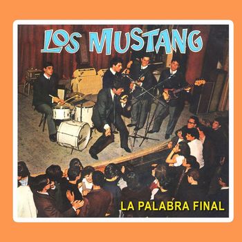 Los Mustang - La Palabra Final