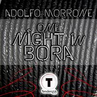 Adolfo Morrone - One Night in Bora