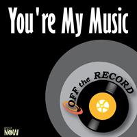 Off the Record - You're My Music - Single