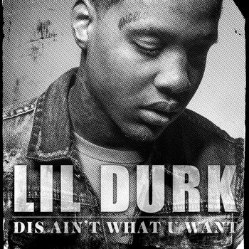 Lil Durk - Dis Ain't What U Want