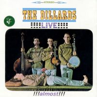 The Dillards - Live!!! Almost!!!