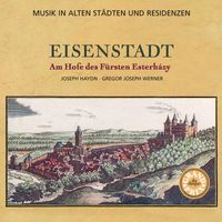 Karl Forster - Musik in alten Städten & Residenzen: Eisenstadt