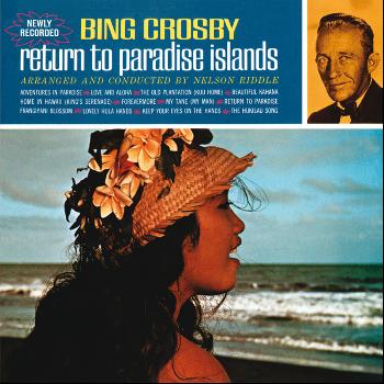 Bing Crosby - Return To Paradise Islands (Deluxe Edition)