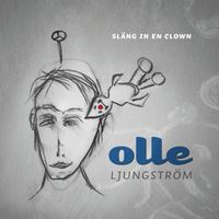 Olle Ljungström - Släng in en clown