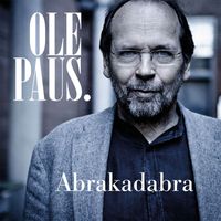 Ole Paus - Abrakadabra