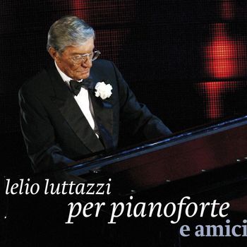 Lelio Luttazzi & Artisti Vari - Per pianoforte e amici