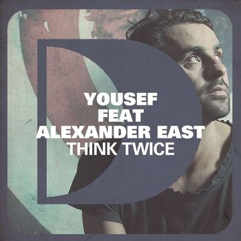 Yousef - Think Twice (feat. Alexander East)