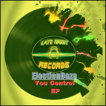 ElectionDaze - You Control (Explicit)