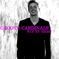 Groove Cardinals - Fly By Night