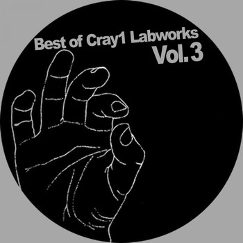 Various Artists - Best Of Cray1 Labworks Vol.3