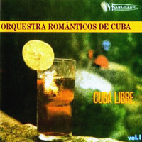 Orquestra Românticos de Cuba - Cuba Libre Vol. 1