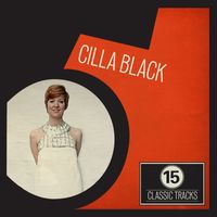 Cilla Black - 15 Classic Tracks: Cilla Black