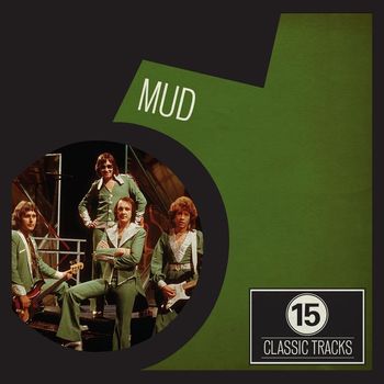 Mud - 15 Classic Tracks: Mud