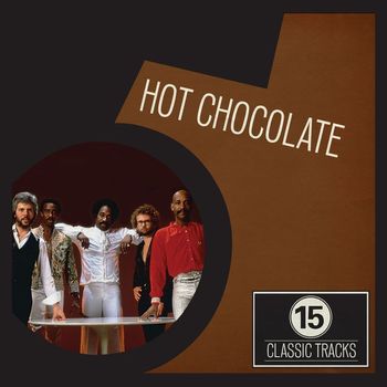Hot Chocolate - 15 Classic Tracks: Hot Chocolate