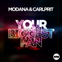 Modana & Carlprit - Your Biggest Fan