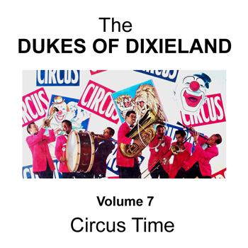 Dukes of Dixieland - Circus Time - Volume 7
