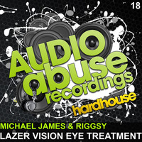 Michael James & Riggsy - Lazer Vision Eye Treatment